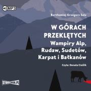 CD MP3 W górach przeklętych. Wampiry Alp, Rudaw, Sudetów, Karpat i Bałkanów. Autor: Bartłomiej Grzegorz Sala. Dadada.pl Okładka książki CD MP3 W górach przeklętych. Wampiry Alp, Rudaw, Sudetów, Karpat i Bałkanów