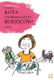 Chcę kota i normalnych rodziców. Autor: Marion Archaud. Dadada.pl Okładka książki Chcę kota i normalnych rodziców