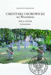 Cmentarz Osobowicki we Wrocławiu. Autor: Krzysztof Szwagrzyk. Dadada.pl Okładka książki Cmentarz Osobowicki we Wrocławiu