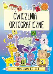 Ćwiczenia ortograficzne dla klas II-III. Autor: Guzowska Beata. Dadada.pl Okładka książki Ćwiczenia ortograficzne dla klas II-III
