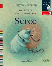 Czytam sobie. Historie spod podłogi. Serce w.2021. Autor: Justyna Bednarek. Dadada.pl Okładka książki Czytam sobie. Historie spod podłogi. Serce w.2021