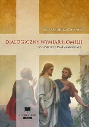 Dialogiczny wymiar homilii po Soborze.... Autor: Arkadiusz Cygański. Dadada.pl Okładka książki Dialogiczny wymiar homilii po Soborze...
