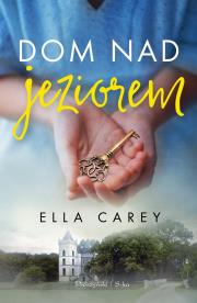Dom nad jeziorem. Autor: Ella Carey. Dadada.pl Okładka książki Dom nad jeziorem