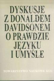 Dyskusje z Donaldem Davidsonem o prawdzie, języku i umyśle. Autor: Żegleń Urszula. Dadada.pl Okładka książki Dyskusje z Donaldem Davidsonem o prawdzie, języku i umyśle