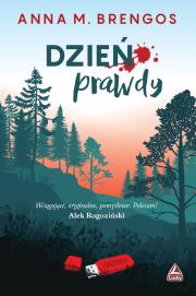 Dzień prawdy. Autor: Brengos Anna M.. Dadada.pl Okładka książki Dzień prawdy