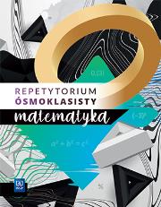 Egzamin ósmoklasisty. Matematyka Repetytorium 2021. Autor: EDYTA WARZECHA, Zbigniew Góralewicz, Strawa Monika. Dadada.pl Okładka książki Egzamin ósmoklasisty. Matematyka Repetytorium 2021