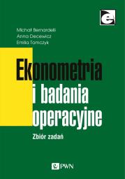 Ekonometria i badania operacyjne. Autor: Bernardelli Michał, Decewicz Anna, Tomczyk Emilia. Dadada.pl Okładka książki Ekonometria i badania operacyjne