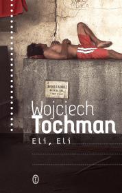 Eli, Eli. Autor: Wojciech Tochman. Dadada.pl Okładka książki Eli, Eli