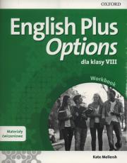English Plus Options 8 WB + Online Practice OXFORD. Autor: Kate Mellersh. Dadada.pl Okładka książki English Plus Options 8 WB + Online Practice OXFORD