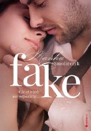 Fake I że ci nigdy nie odpuszczę. Autor: Smolarczyk Mańka. Dadada.pl Okładka książki Fake I że ci nigdy nie odpuszczę