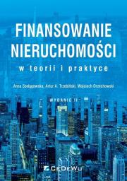 Finansowanie nieruchomości w teorii i praktyce. Autor: Trzebiński Artur A., Orzechowski Wojciech. Dadada.pl Okładka książki Finansowanie nieruchomości w teorii i praktyce