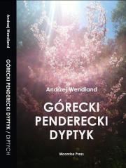 Górecki Penderecki Dyptyk / Górecki Penderecki Diptych. Autor: WENDLAND ANDRZEJ. Dadada.pl Okładka książki Górecki Penderecki Dyptyk / Górecki Penderecki Diptych