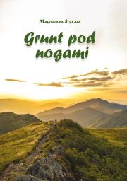 Grunt pod nogami. Autor: Magdalena Stykała. Dadada.pl Okładka książki Grunt pod nogami