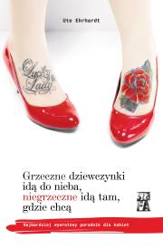 Grzeczne dziewczynki idą do nieba, niegrzeczne idą tam, gdzie chcą. Autor: Ehrhardr Ute. Dadada.pl Okładka książki Grzeczne dziewczynki idą do nieba, niegrzeczne idą tam, gdzie chcą