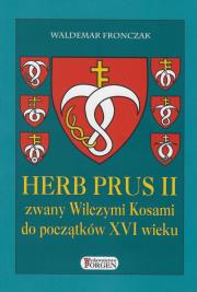 Okładka książki Herb Prus II zwany Wilczymi Kosami do początków XVI wieku