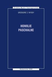 Homilie paschalne. Autor: Grzegorz z Nyssy. Dadada.pl Okładka książki Homilie paschalne