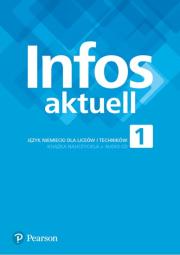 Okładka książki Infos Aktuell 1 Język niemiecki Liceum i technikum Książka nauczyciela