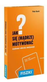 Jak się mądrze motywować?. Autor: Piotr Bucki. Dadada.pl Okładka książki Jak się mądrze motywować?