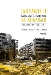 Okładka książki Jan Paweł II wobec konfliktu zbrojnego na...