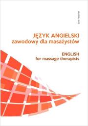 Język angielski zawodowy dla masażystów. Autor: Ewa Fleischer-Iwan. Dadada.pl Okładka książki Język angielski zawodowy dla masażystów