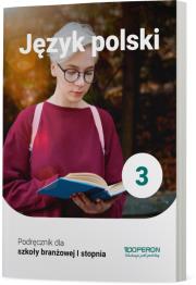 Język Polski Podręcznik 3 Szkoła branżowa 1 Stopnia. Autor: Katarzyna Tomaszek. Dadada.pl Okładka książki Język Polski Podręcznik 3 Szkoła branżowa 1 Stopnia