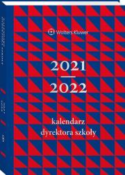 Okładka książki Kalendarz Dyrektora Szkoły 2021/2022