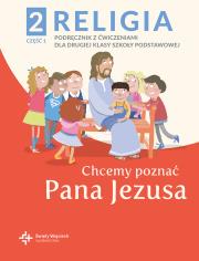 Katechizm SP 2 Chcemy poznać Pana Jezusa cz.1 2021. Autor: red. ks. Paweł Płaczek. Dadada.pl Okładka książki Katechizm SP 2 Chcemy poznać Pana Jezusa cz.1 2021