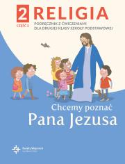 Katechizm SP 2 Chcemy poznać Pana Jezusa cz.2 2021. Autor: red. ks. Paweł Płaczek. Dadada.pl Okładka książki Katechizm SP 2 Chcemy poznać Pana Jezusa cz.2 2021