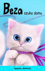 Kto mnie przytuli? Beza szuka domu w.2013. Autor: Stelmaszyk Agnieszka. Dadada.pl Okładka książki Kto mnie przytuli? Beza szuka domu w.2013