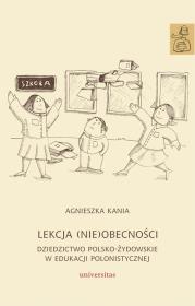 Lekcja (nie)obecności. Dziedzictwo polsko-żydowski. Autor: 15481F Agnieszka Kania. Dadada.pl Okładka książki Lekcja (nie)obecności. Dziedzictwo polsko-żydowski
