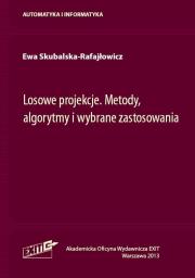 Okładka książki Losowe projekcje Metody algorytmy i wybrane zastosowania