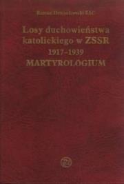 Okładka książki Losy duchowieństwa katolickiego w ZSSR 1917-1939. Martyrologium