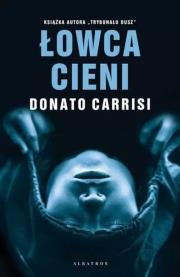 Łowca Cieni. Autor: Carrisi Donato. Dadada.pl Okładka książki Łowca Cieni