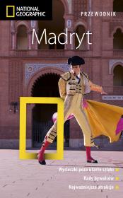 Madryt. Przewodnik National Geographic. Wydanie 2, zaktualizowane. Autor: Bennett Annie. Dadada.pl Okładka książki Madryt. Przewodnik National Geographic. Wydanie 2, zaktualizowane