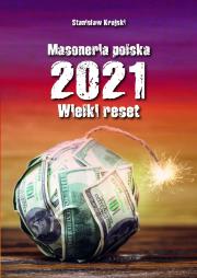 Masoneria polska 2021. Wielki Reset. Autor: Krajski Stanisław. Dadada.pl Okładka książki Masoneria polska 2021. Wielki Reset