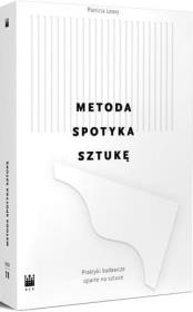 Metoda spotyka sztukę. Autor: Leavy Patricia. Dadada.pl Okładka książki Metoda spotyka sztukę