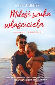 Miłość szuka właściciela. Autor: Abby Jimenez. Dadada.pl Okładka książki Miłość szuka właściciela