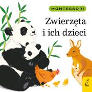 Montessori. Zwierzęta i ich dzieci. Autor: Kunicka-Porwisz Marzena. Dadada.pl Okładka książki Montessori. Zwierzęta i ich dzieci
