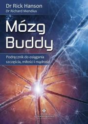 Mózg Buddy. Podręcznik do osiągania szczęścia.... Autor: Richard Mendius, Rick Hanson. Dadada.pl Okładka książki Mózg Buddy. Podręcznik do osiągania szczęścia...