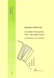 Na dobry początek... Vol. 1 - nuty na akordeon. Autor: Bogdan Dowlasz. Dadada.pl Okładka książki Na dobry początek... Vol. 1 - nuty na akordeon