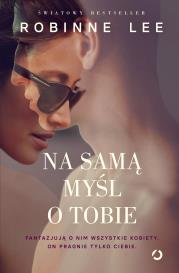 Na samą myśl o tobie. Autor: Robinne Lee. Dadada.pl Okładka książki Na samą myśl o tobie