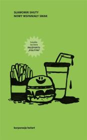 Nowy wspaniały smak. Autor: Shuty Sławomir. Dadada.pl Okładka książki Nowy wspaniały smak