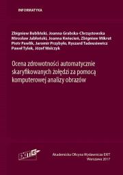 Okładka książki Ocena zdrowotności automatycznie skaryfikowanych żołędzi za pomocą komputerowej analizy obrazów