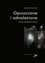 Opuszczone i odnalezione. Autor: Kaczmarek Agnieszka. Dadada.pl Okładka książki Opuszczone i odnalezione