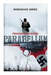 Parabellum T.1 Prędkość ucieczki w.2017. Autor: Remigiusz Mróz. Dadada.pl Okładka książki Parabellum T.1 Prędkość ucieczki w.2017