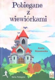 Pobiegane z wiewiórkami. Autor: Aneta Staszewska. Dadada.pl Okładka książki Pobiegane z wiewiórkami