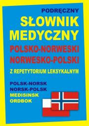 Podręczny słownik medyczny pol-norw-pol. Autor: Tiepner Monika. Dadada.pl Okładka książki Podręczny słownik medyczny pol-norw-pol