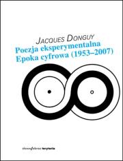 Poezja eksperymentalna. Epoka cyfrowa (1953-2007). Autor: Donguy Jacques. Dadada.pl Okładka książki Poezja eksperymentalna. Epoka cyfrowa (1953-2007)