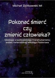 Pokonać śmierć czy zmienić człowieka?. Autor: Michał Ziółkowski. Dadada.pl Okładka książki Pokonać śmierć czy zmienić człowieka?
