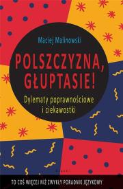 Polszczyzna, głuptasie. Autor: Maciej Malinowski. Dadada.pl Okładka książki Polszczyzna, głuptasie